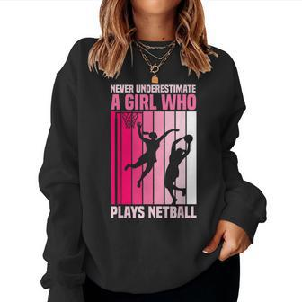 Never Underestimate A Girl Who Plays Netball Women Sweatshirt - Thegiftio UK