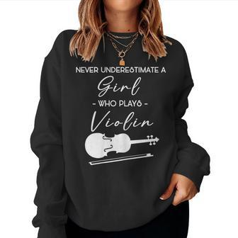 Never Underestimate A Girl Who Plays Violin Violinist Music Women Sweatshirt | Mazezy