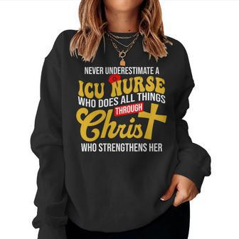 Never Underestimate A Icu Nurse Who Does All Things Women Sweatshirt - Seseable