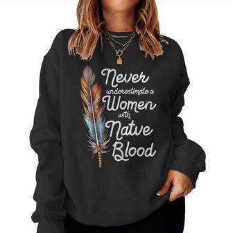 Never Underestimate A With Native Blood American Women Sweatshirt | Mazezy
