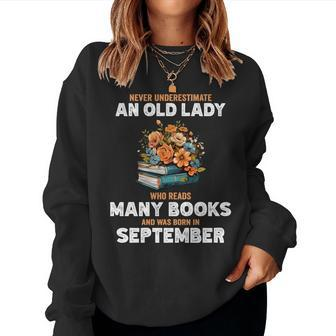 Never Underestimate Old Lady Who Reads Many Books September Women Sweatshirt | Mazezy DE