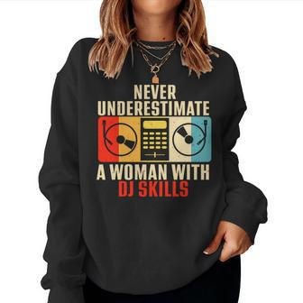 Never Underestimate A Woman With Dj Skills Women Sweatshirt - Seseable