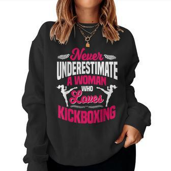 Never Underestimate A Woman Who Loves Kickboxing Kickboxer Women Sweatshirt | Mazezy CA