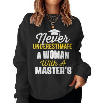 Never Underestimate A Woman With A Master's Degree Women Sweatshirt - Thegiftio UK