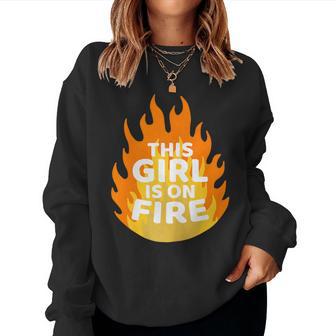 Unstoppable Flame This Girl Is On Fire Women Sweatshirt - Monsterry UK