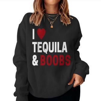 Unusual For I Love Boobs & Tequila Joke Women Sweatshirt - Monsterry