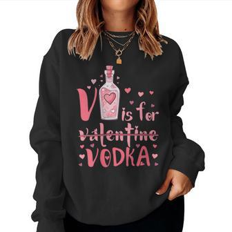 V Is For Vodka Drinking Valentines Day Women Sweatshirt | Seseable UK