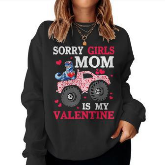 Valentine Day Sorry Girls Mom Is My Valentine Toddler Boys Women Sweatshirt | Mazezy