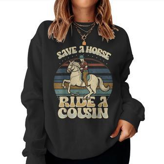 Vintage Sayings Save A Horse Ride A Cousin Women Sweatshirt - Seseable