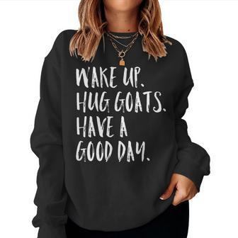 Wake Up Hug Goats Have A Good Day Cute Girl Farm Women Sweatshirt - Monsterry