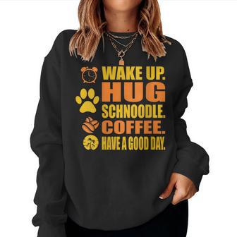 Wake Up Hug Schnoodle Coffee Pet Lover Women Sweatshirt | Mazezy