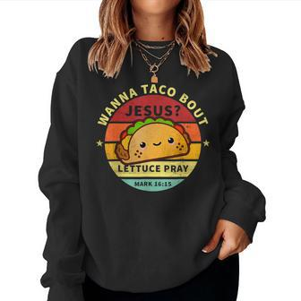 Wanna Taco Bout Jesus Cinco De Mayo Pun Christian Women Sweatshirt - Monsterry CA