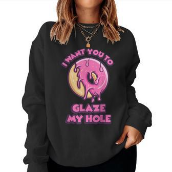 I Want You To Glaze My Hole Pink Donut Naughty Women Sweatshirt - Thegiftio UK