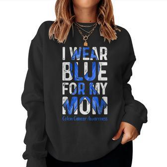I Wear Blue For My Mom Colon Cancer Awareness Women Sweatshirt - Thegiftio UK