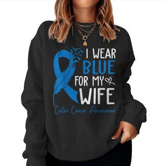 I Wear Blue For My Wife Warrior Colon Cancer Awareness Women Sweatshirt - Seseable