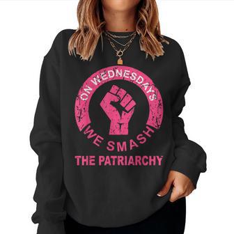 On Wednesdays We Smash The Patriarchy Rights Women Sweatshirt - Monsterry