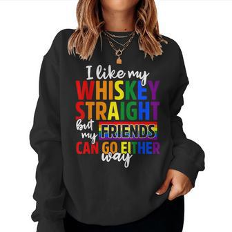 I Like My Whiskey Straight Friends Lgbt Gay Pride Proud Ally Women Sweatshirt - Monsterry DE