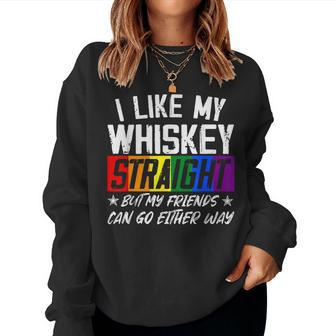 I Like My Whiskey Straight Friends Lgbtq Gay Pride Proud Women Sweatshirt - Monsterry CA