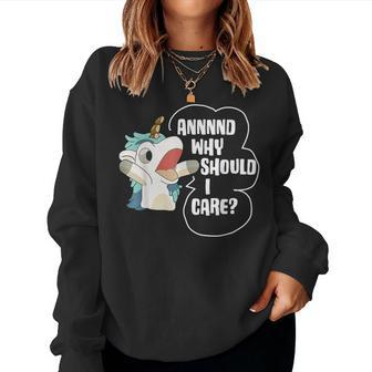 And Why Should I Care Sarcastic Unicorn Lover Women Sweatshirt - Seseable