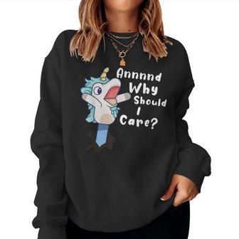And Why Should I Care Sarcastic Unicorn Women Sweatshirt - Seseable