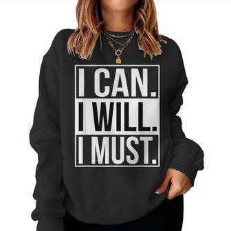 I Can I Will I Must Cute Graphic T Top Women Sweatshirt - Monsterry UK