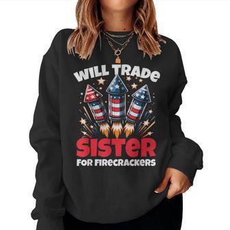 Will Trade Sister For Firecrackers 4Th Of July Women Sweatshirt - Monsterry CA