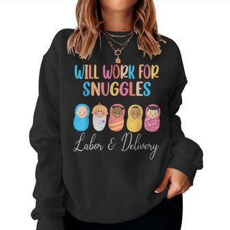 Will Work For Snuggles Labor & Delivery Nurse Baby Women Sweatshirt - Monsterry