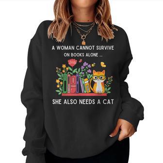 A Woman Cannot Survive On Books Alone She Also Needs A Cat Women Sweatshirt - Thegiftio UK