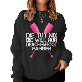 Women's Die Tut Nix Die Will Nur Drachenboofahren Sweatshirt Frauen - Seseable