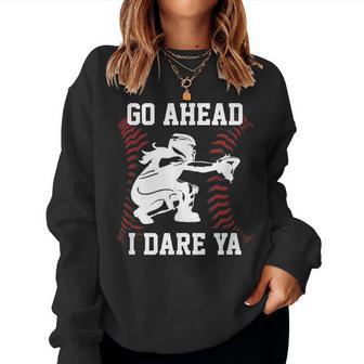 Women's Softball Catcher N Girls I Dare Ya Women Sweatshirt - Monsterry UK