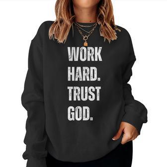 Work Hard Trust God Christian Faith Life Women Sweatshirt - Seseable