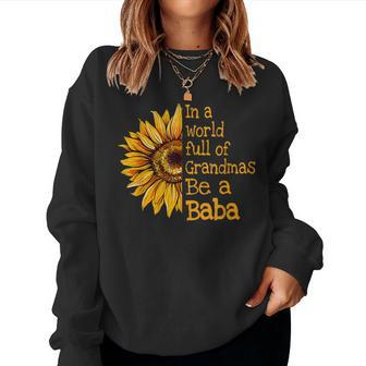 In A World Of Grandmas Be A Baba Polish Serbian Grandma Women Sweatshirt - Monsterry UK