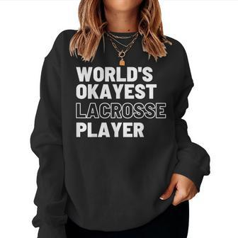 World's Okayest Lacrosse Player Sports Sarcastic Women Sweatshirt | Mazezy