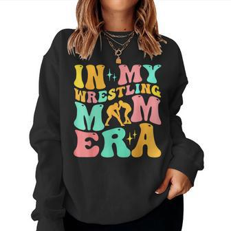 In My Wrestling Mom Era Mom Sport Mother's Day Women Sweatshirt - Seseable