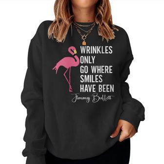 Wrinkles Only Go Where Smiles Have Been Quote Women Sweatshirt - Monsterry