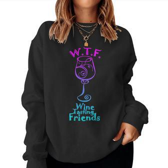 Wtf Wine Tasting Friends Best Friends Drinking Women Sweatshirt - Monsterry
