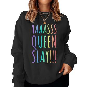 Yas Queen Slay Rainbow Gay Pride Lgbtq Meme Women Sweatshirt - Monsterry UK