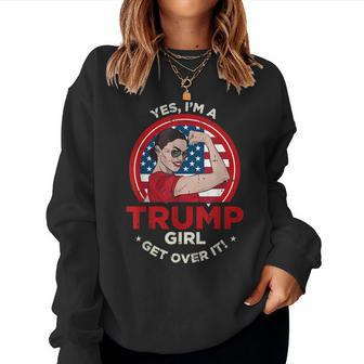 Yes Im A Trump Girl Get Over 2020 Cool Republican Women Sweatshirt - Monsterry UK