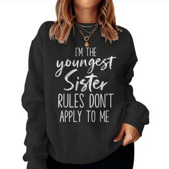 Youngest Sister Rules Don't Apply To Me Sibling Women Sweatshirt - Thegiftio UK