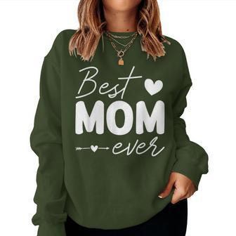 Best Mom Ever For Mama Birthday Christmas Women Sweatshirt - Monsterry