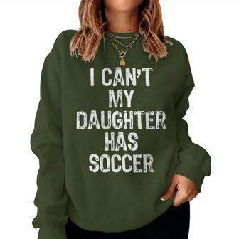 I Can't My Daughter Has Soccer Mom Dad Christmas Women Sweatshirt - Monsterry AU