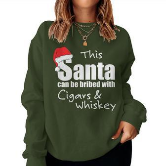 Christmas Santa Can Be Bribed Claus Cigars And Whiskey Women Sweatshirt - Monsterry UK