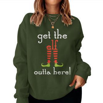 Get The Elf Outta Here Christmas Wear Women Sweatshirt - Monsterry AU