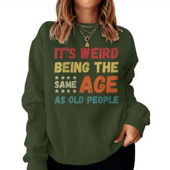 It's Weird Being The Same Age As Old People Christmas Women Sweatshirt - Thegiftio UK