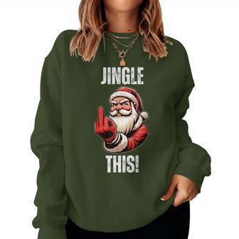 Sarcastic Santa Christmas Adult Humor Saying Women Sweatshirt - Seseable