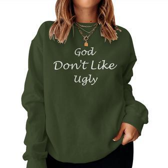 God Dont Like Ugly Christian Saying Women Sweatshirt - Monsterry UK