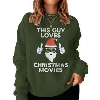 This Guy Loves Christmas Movie Watching Women Women Sweatshirt - Monsterry