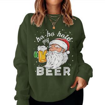 Ho Ho Hold My Beer Christmas Drinking Santa Women Sweatshirt - Monsterry