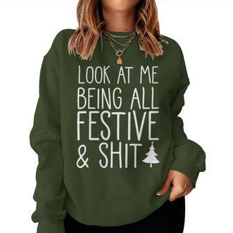 Look At Me Being All Festive & Shit Christmas Meme Women Sweatshirt - Seseable