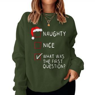 Naughty Nice List What Was The Question Christmas Women Sweatshirt - Seseable